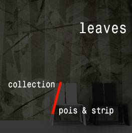 pois & strip / leaves