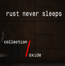 oxide / rust never sleeps